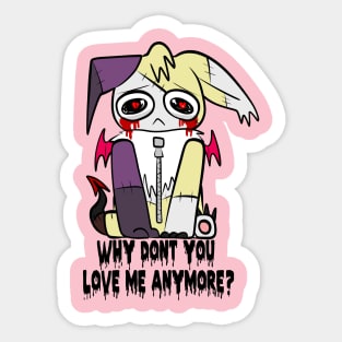 Why Don't You Love Me Anymore Sticker